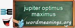 WordMeaning blackboard for jupiter optimus maximus
